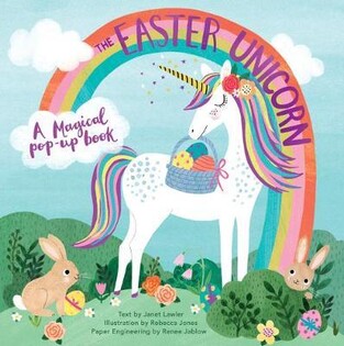 The Easter Unicorn: Pop-Up Book - Jumping Jack Press