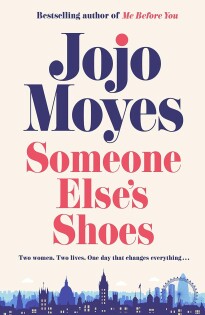 Jojo Moyes - Someone Elses Shoes - Penguin Books