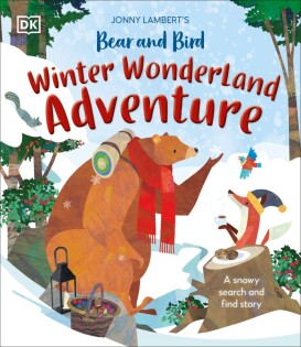 Jonny Lambert's Bear and Bird Winter Wonderland Adventure - Dorling Kindersley