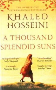 Khaled Hosseini - A Thousand Spelndid Suns - Bloomsbury