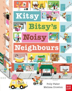 Kitsy Bitsy's Noisy Neighbours - Nosy Crow