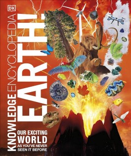 Knowledge Encyclopedia Earth! - Dorling Kindersley