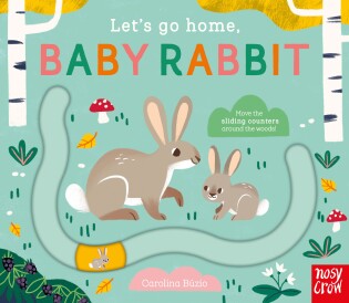 Let's Go Home, Baby Rabbit - Nosy Crow