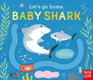 Let's Go Home, Baby Shark - Nosy Crow