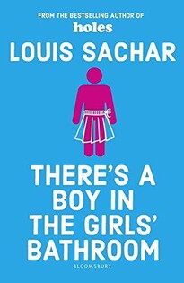 Louis Sachar -There's a Boy in the Girl's Bathroom - Bloomsbury