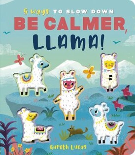 5 Ways: Be Calmer, Llama! - Little Tiger Books