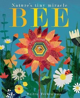 Bee : Nature'S Tiny Miracle - Little Tiger Books