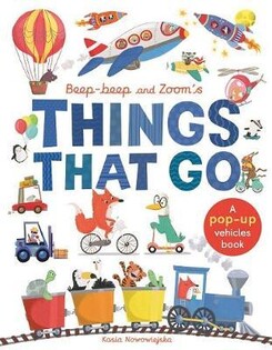 Beep-Beep And Zoom'S Things That Go : A Pop-Up Vehicles Book - 1