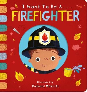 I Want To Be A Firefighter - Little Tiger Books