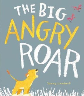 The Big Angry Roar - Little Tiger Books