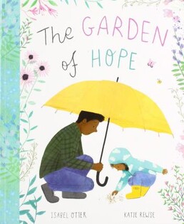 The Garden Of Hope - Little Tiger Books