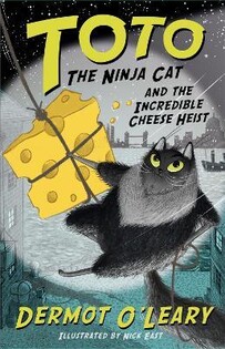 Toto The Ninja Cat And The Incredible Cheese Heist - Hachette