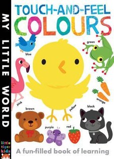 Touch-and-feel Colours - Little Tiger Books