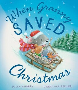 When Granny Saved Christmas - Little Tiger Books