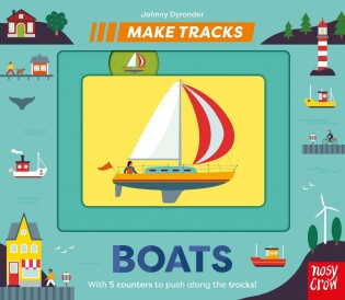 Make Tracks: Boats - Nosy Crow