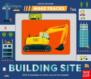 Make Tracks: Building Site - Nosy Crow