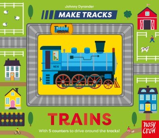 Make Tracks: Trains - Nosy Crow