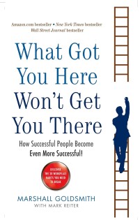 Marshall Goldsmith - What Got You Here Won'T Get You There - Profile Books Ltd