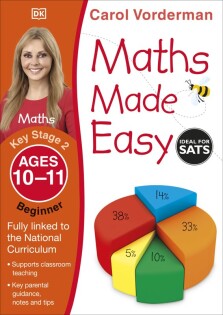 Maths Made Easy: Beginner, Ages 10-11 (Key Stage 2) - Dorling Kindersley