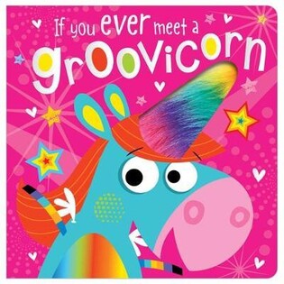 Board Book If You Ever Meet a Groovicorn - Make Believe Ideas