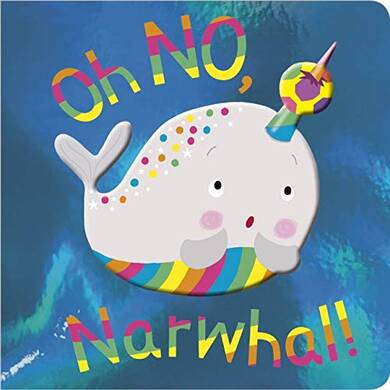 Board Books Oh No, Narwhal! - 2