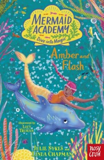 Mermaid Academy: Amber and Flash - Nosy Crow