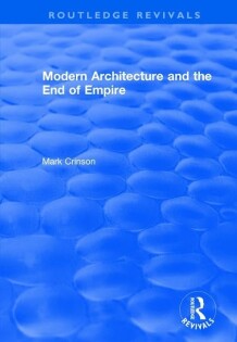 Modern Architecture And The End Of Empire - Taylor & Francis Ltd