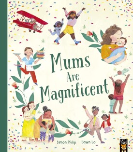 Mums Are Magnificent - Little Tiger Books