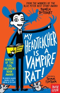 My Headteacher is a Vampire Rat - Nosy Crow