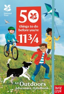 National Trust: 50 Things To Do Before You're 11 3/4 - Nosy Crow