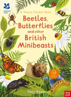 National Trust: Beetles, Butterflies and other British Minibeasts - Nosy Crow