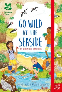 National Trust: Go Wild at the Seaside - Nosy Crow