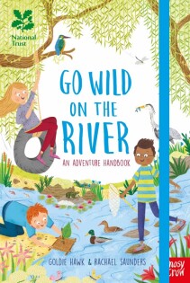 National Trust: Go Wild on the River - Nosy Crow