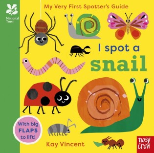 National Trust: My Very First Spotter's Guide: I Spot a Snail - Nosy Crow