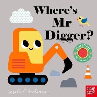 Felt Flaps Digger? - Nosy Crow