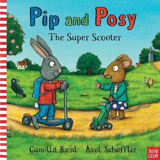 P?p And Posy The Super Scooter B - Nosy Crow