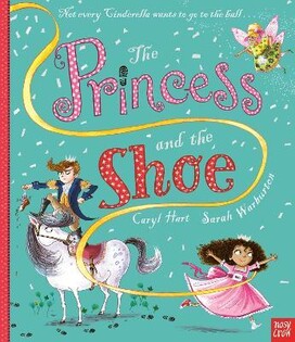 The Princess And The Shoe - Nosy Crow