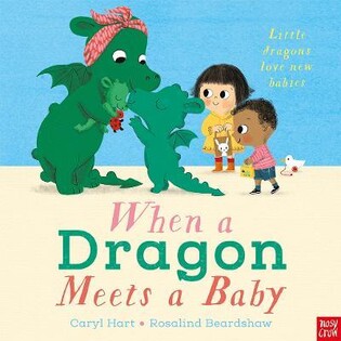 When A Dragon Meets A Baby - Nosy Crow