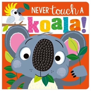 Never Touch a Koala - Make Believe Ideas