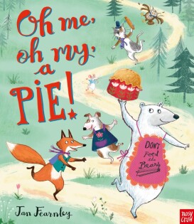 Oh Me, Oh My, A Pie! - Nosy Crow