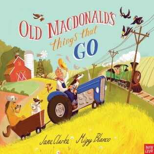 Old Macdonald's Things That Go - Nosy Crow