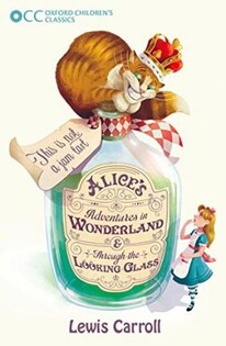 Oxford Children'S Classics: Alice'S Adventures In Wonderland & Through The Looking-Glass - Oxford University Press