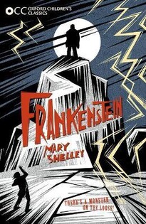 Oxford Children'S Classics: Frankenstein - Oxford University Press