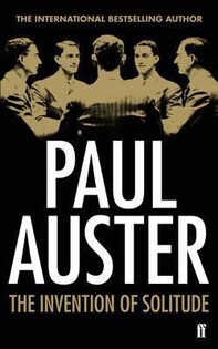 Paul Auster - Invention of Solitude - Faber & Faber