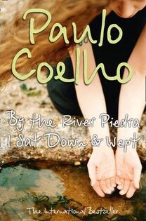 Paulo Coelho - By The River Piedra I Sat Down and - Harper Collins