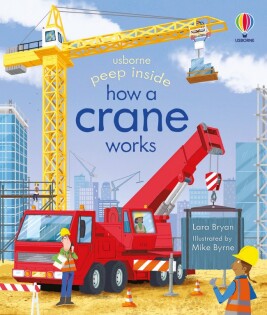 Peep Inside How A Crane Works - Usborne