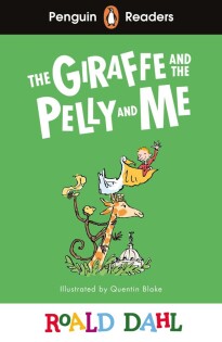 Penguin Readers Level 1: Roald Dahl The Giraffe and the Pelly and Me (ELT Graded Reader) - Penguin Books