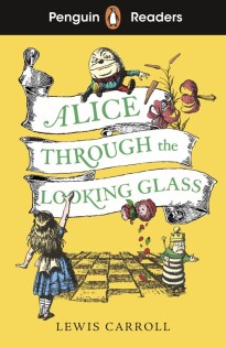 Penguin Readers Level 3: Alice Through the Looking Glass - Penguin Books