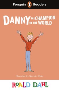 Penguin Readers Level 4: Roald Dahl Danny the Champion of the World (ELT Graded Reader) - Penguin Books