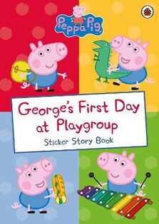 Peppa Pig: Georges First Day At Playgrou - Penguin Books